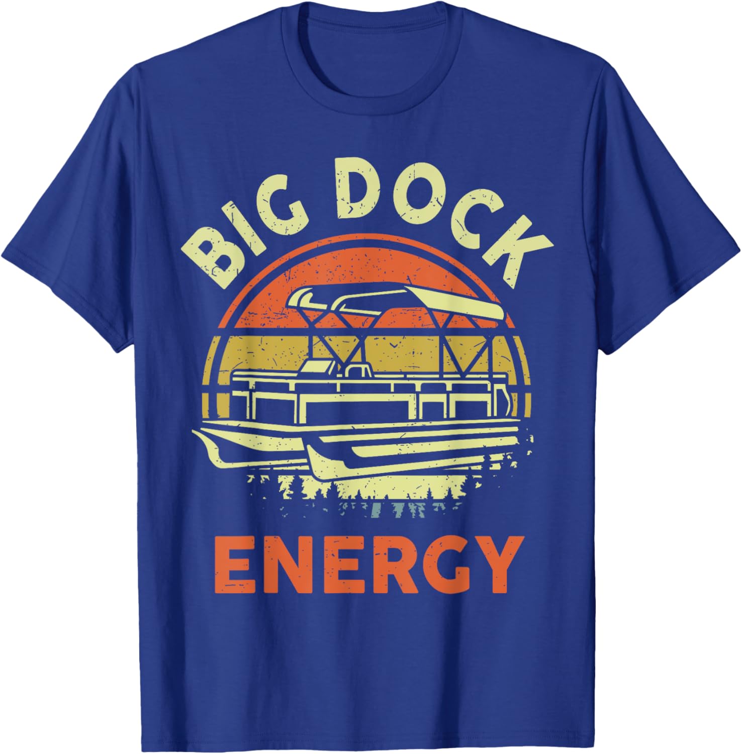 Funny Pontoon Big Dock Energy Pontoon Boat Captain