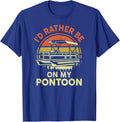 Pontoon I D Rather Be On Pontoon Boat