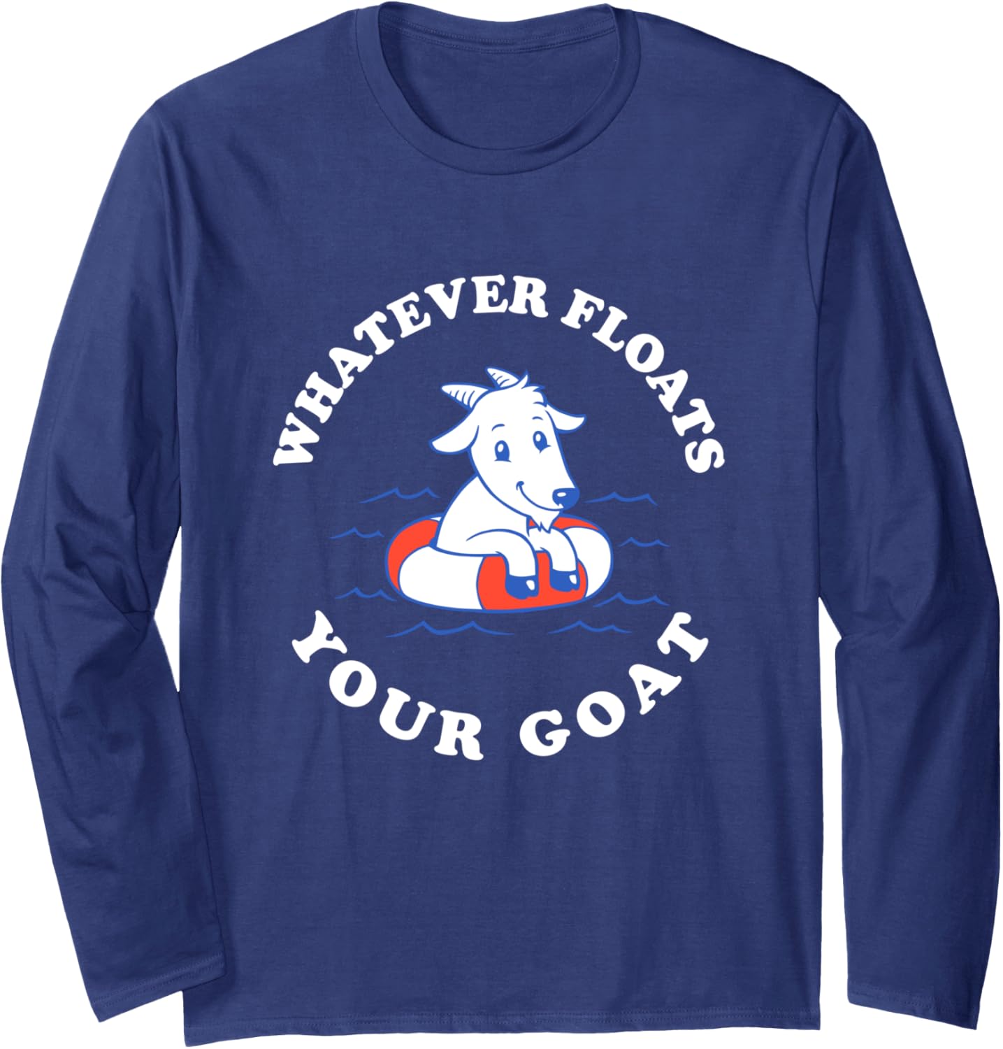 Whatever Floats Goat Funny Goat Boat Pun Long