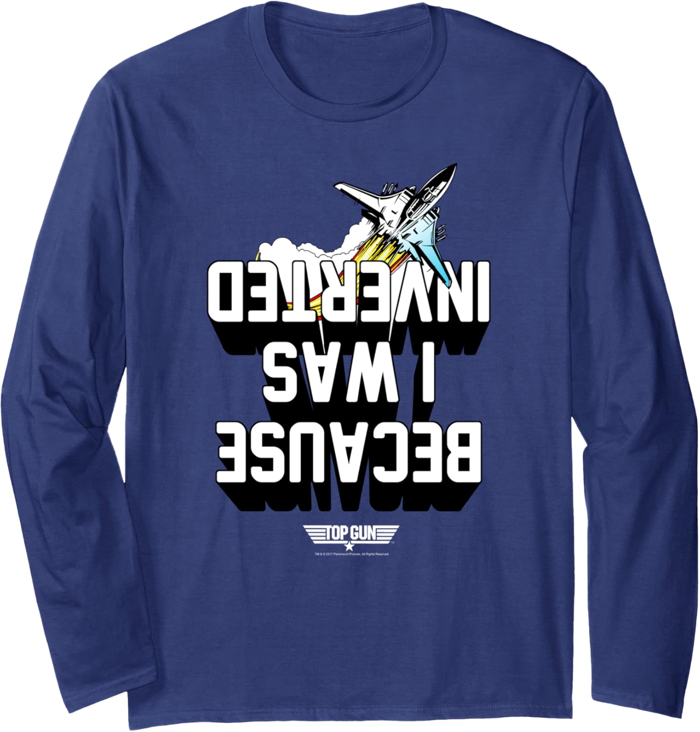 Top Gun Because I Was Inverted White Text Action Movie Long Sleeve