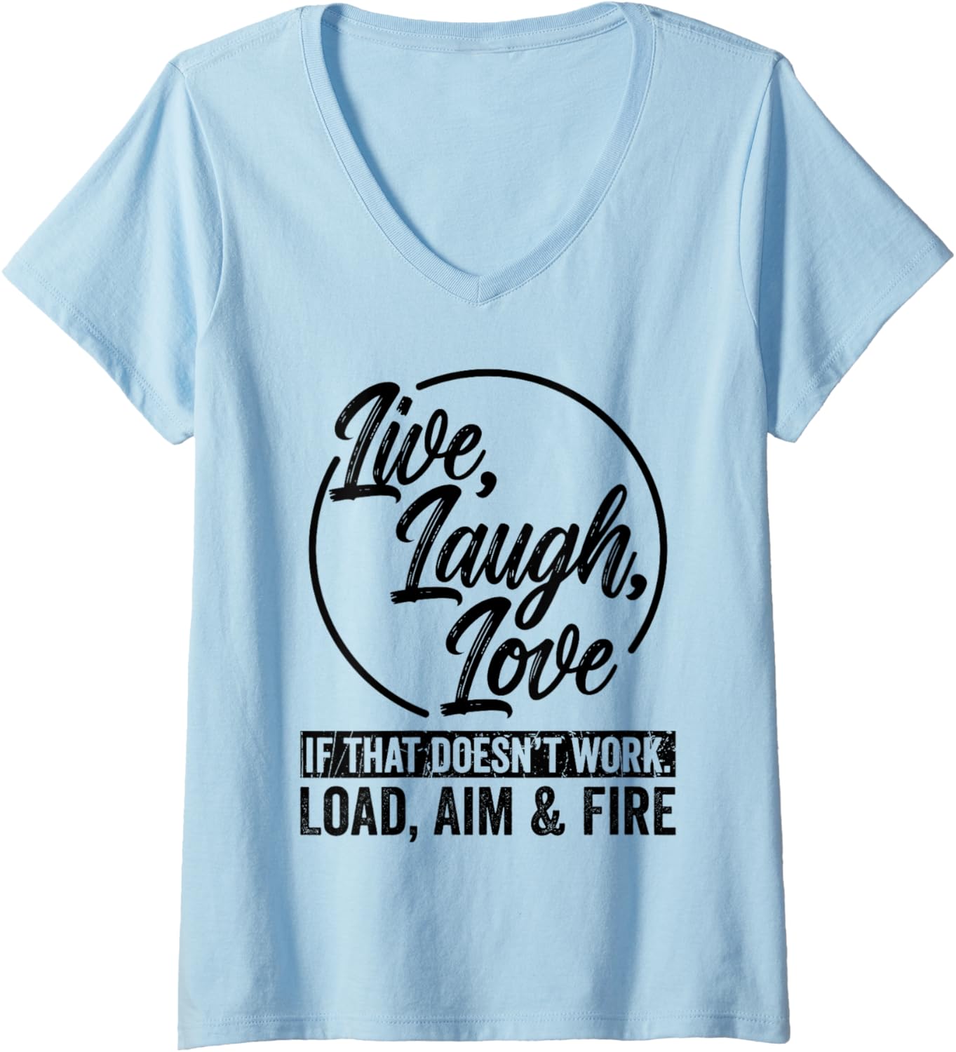 Womens Live Laugh Love If That Doesnt Work Load Aim Fire Gun