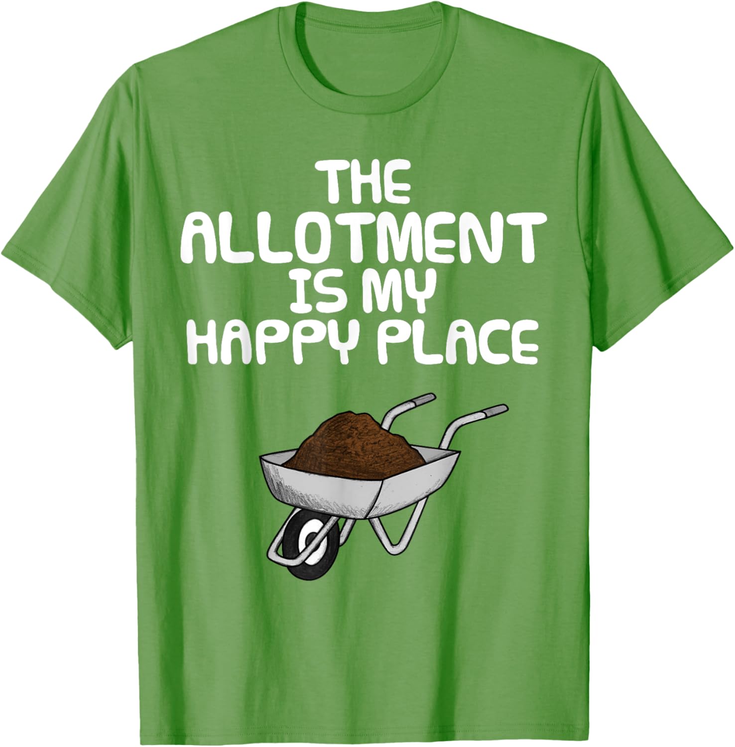 The Allotment Is My Happy Place, Gardener Wheelbarrow Funny