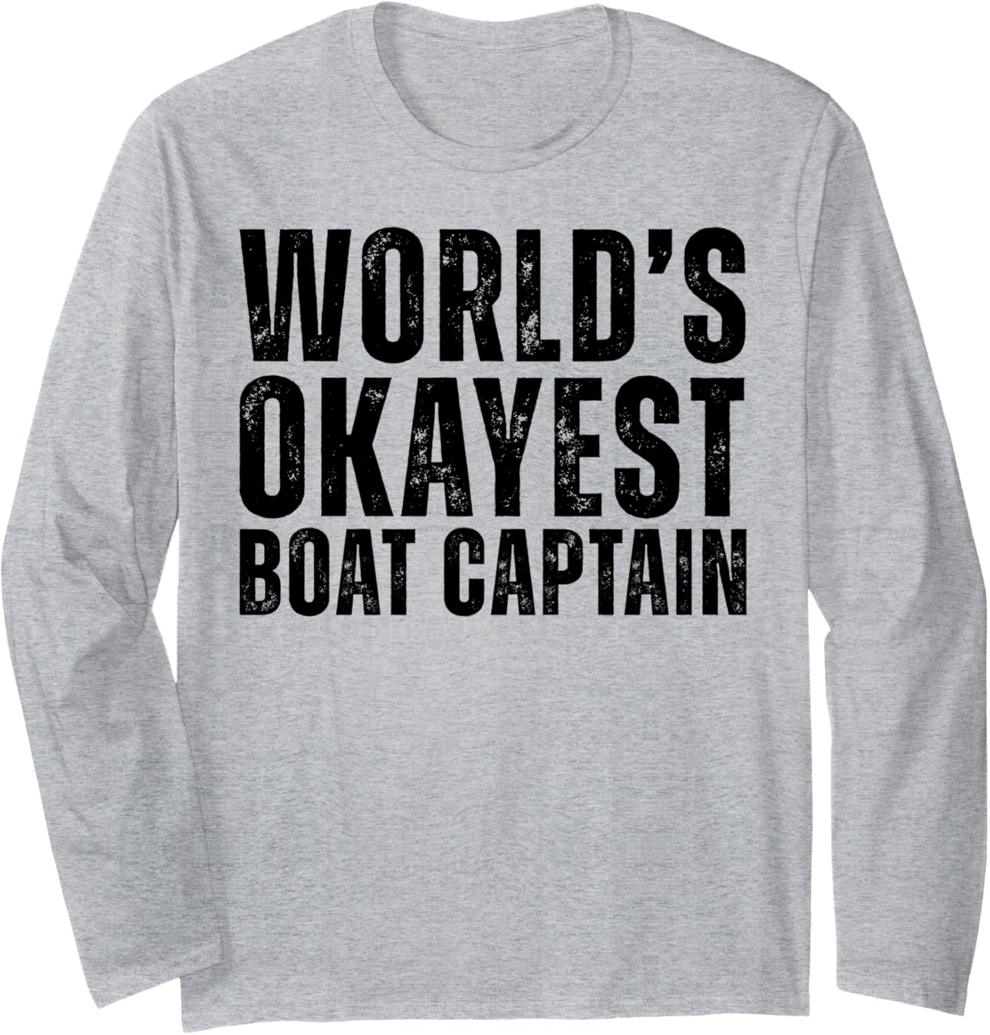 Worlds Okayest Boat Captain Funny Boating Long Sleeve