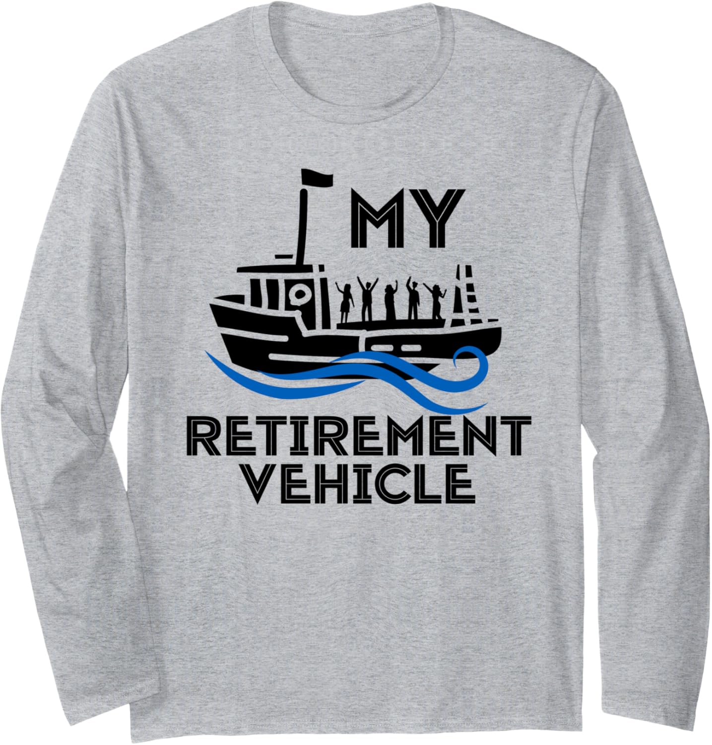 Funny Saying Is My Retirement Vehicle Boat Women