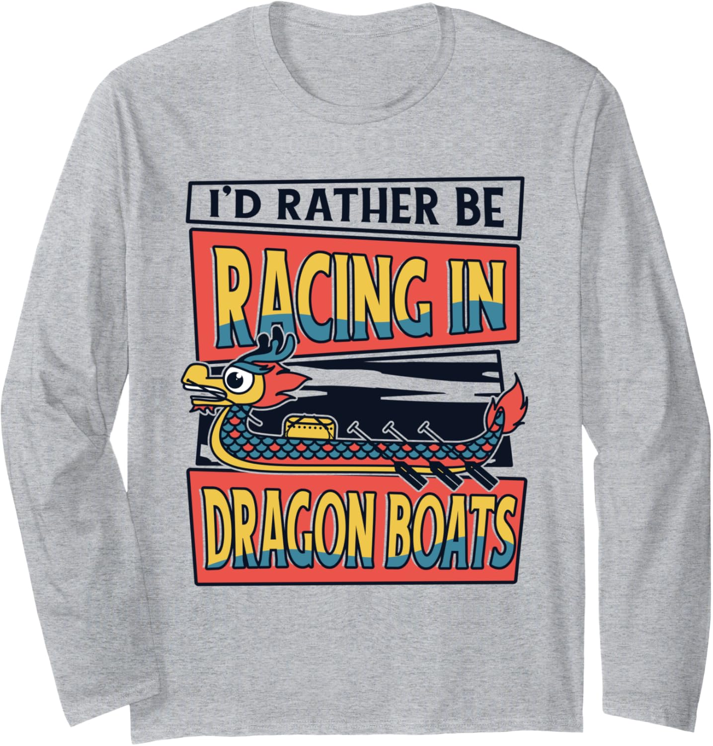 I D Rather Be Racing In Dragon Boats
