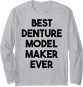 Best Denture Model Maker Ever Long Sleeve