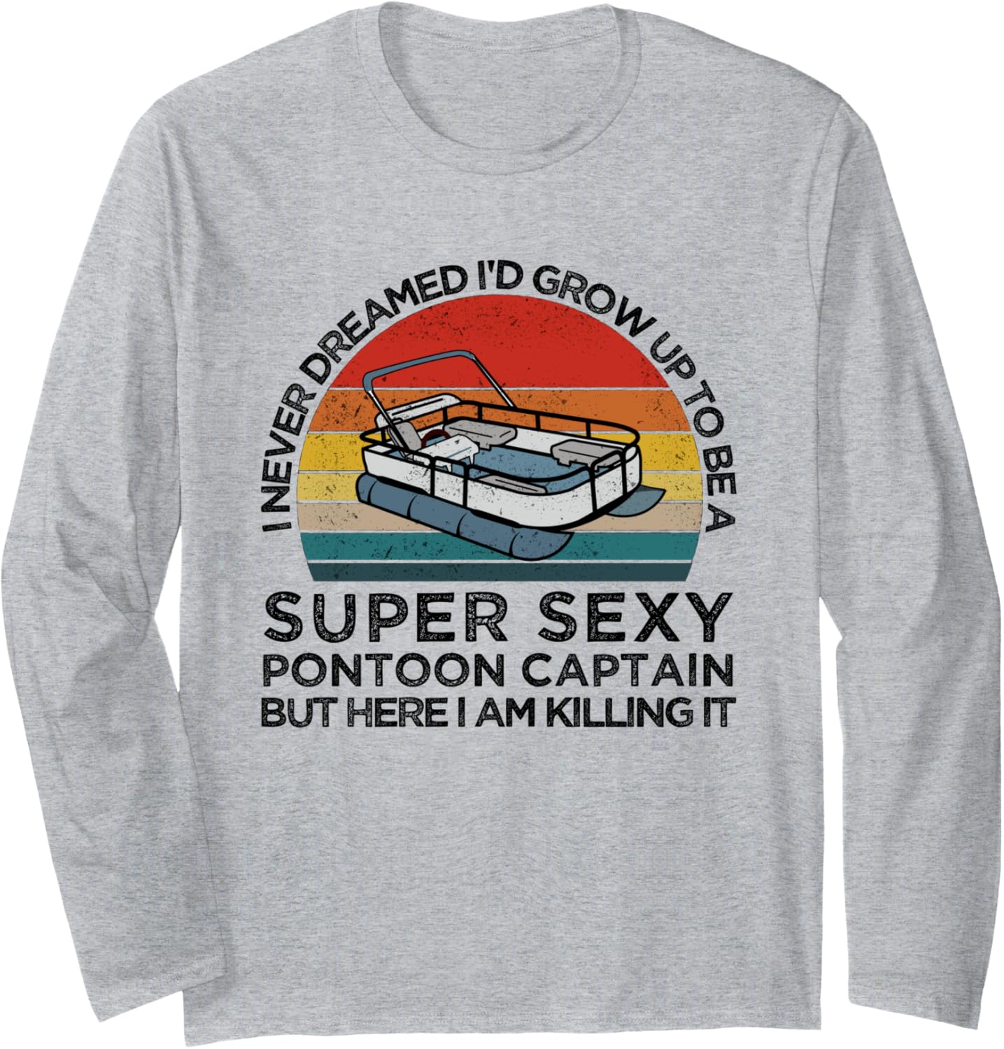 Super Sexy Pontoon Captain Ever Captain Boat Lover