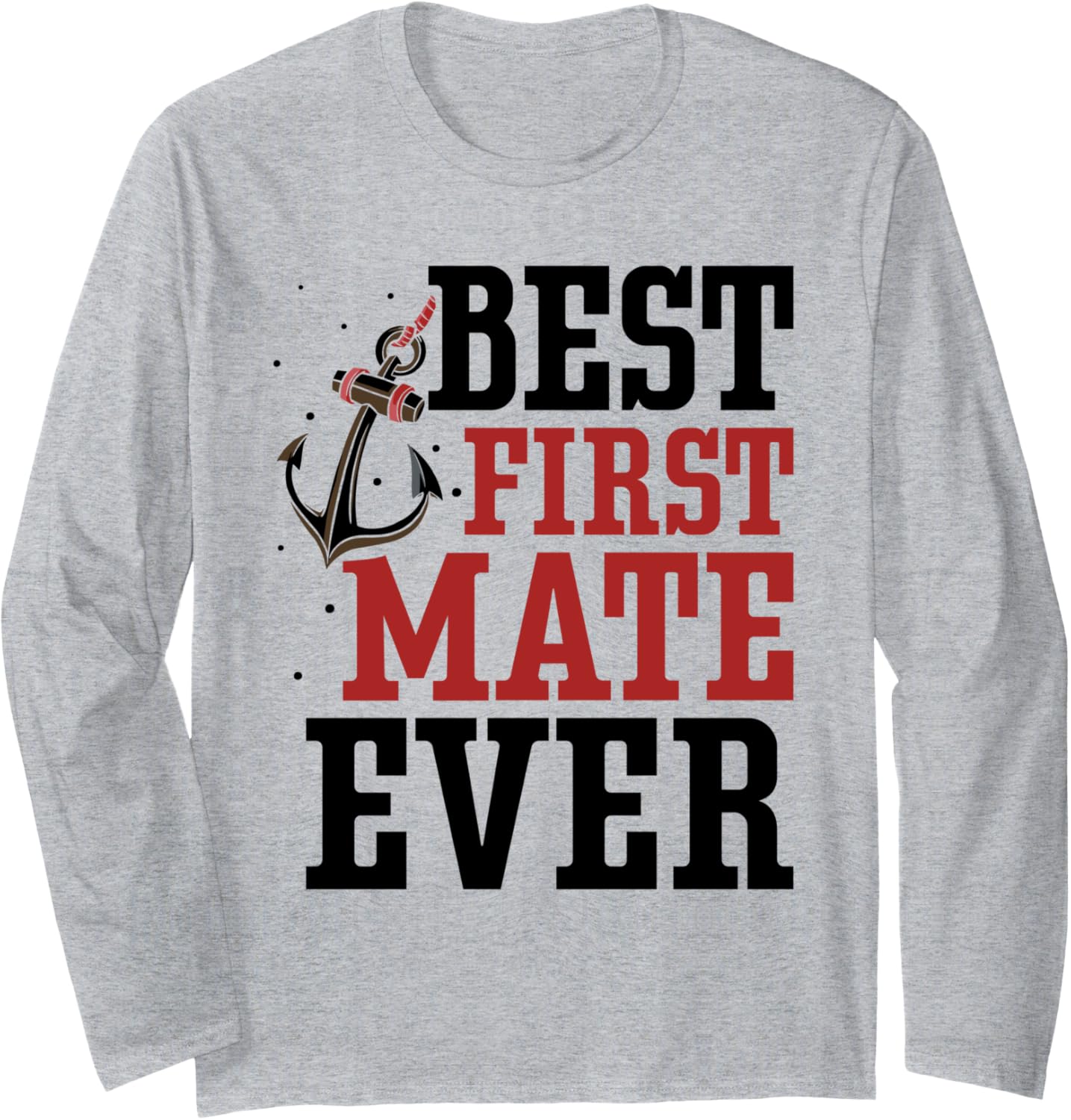Best First Mate Ever Boat Ship Sea Yacht