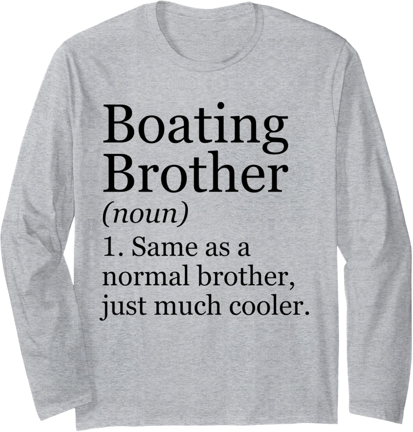 Boating Brother Definition Funny Sarcastic Long Sleeve