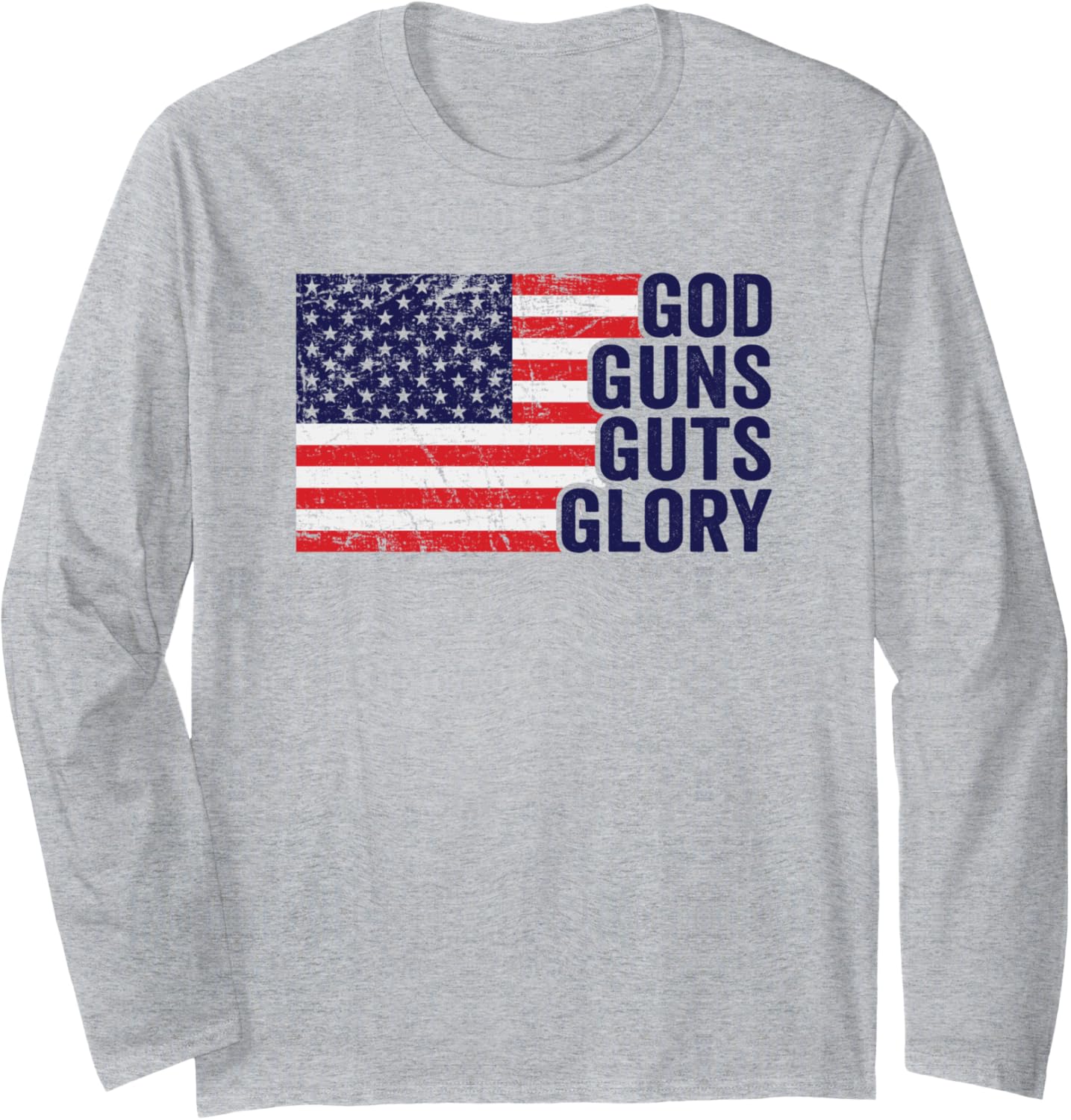 God Guns Guts Glory Patriotic American Pro Gun Usa Flag Long Sleeve