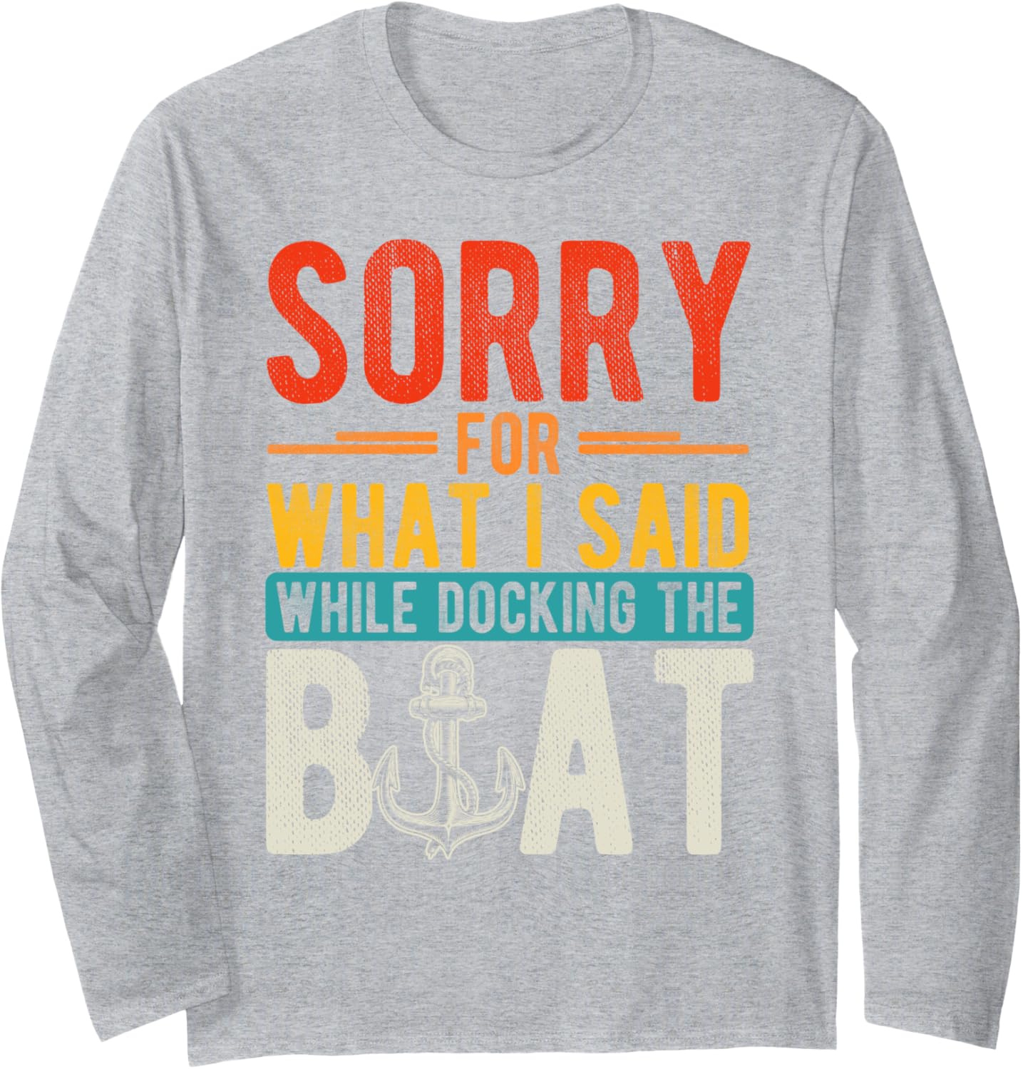 Sorry What I Said While Docking Boating Humor