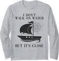 Sailing I Don Walk On Water But It