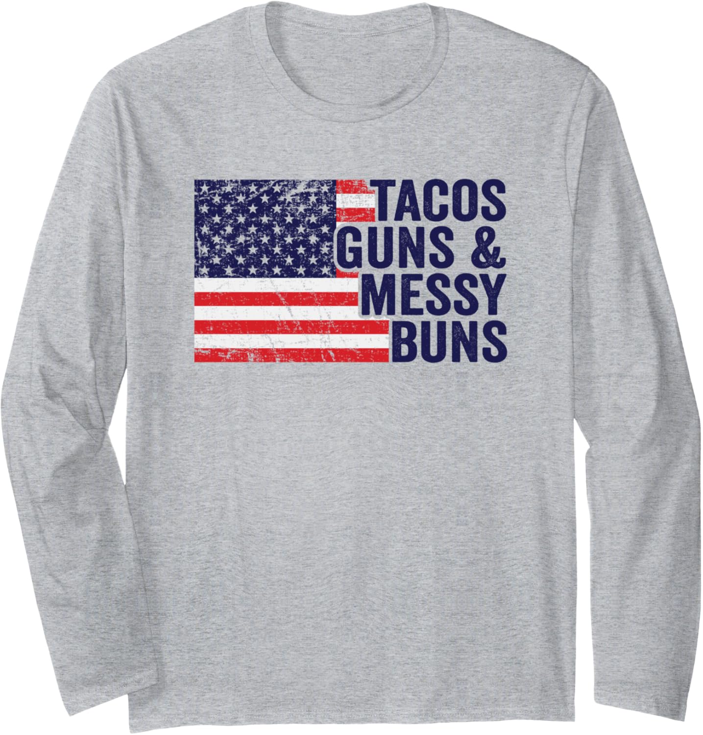 Tacos Guns Messy Buns Womens Funny Taco Pro Gun Usa Flag Long