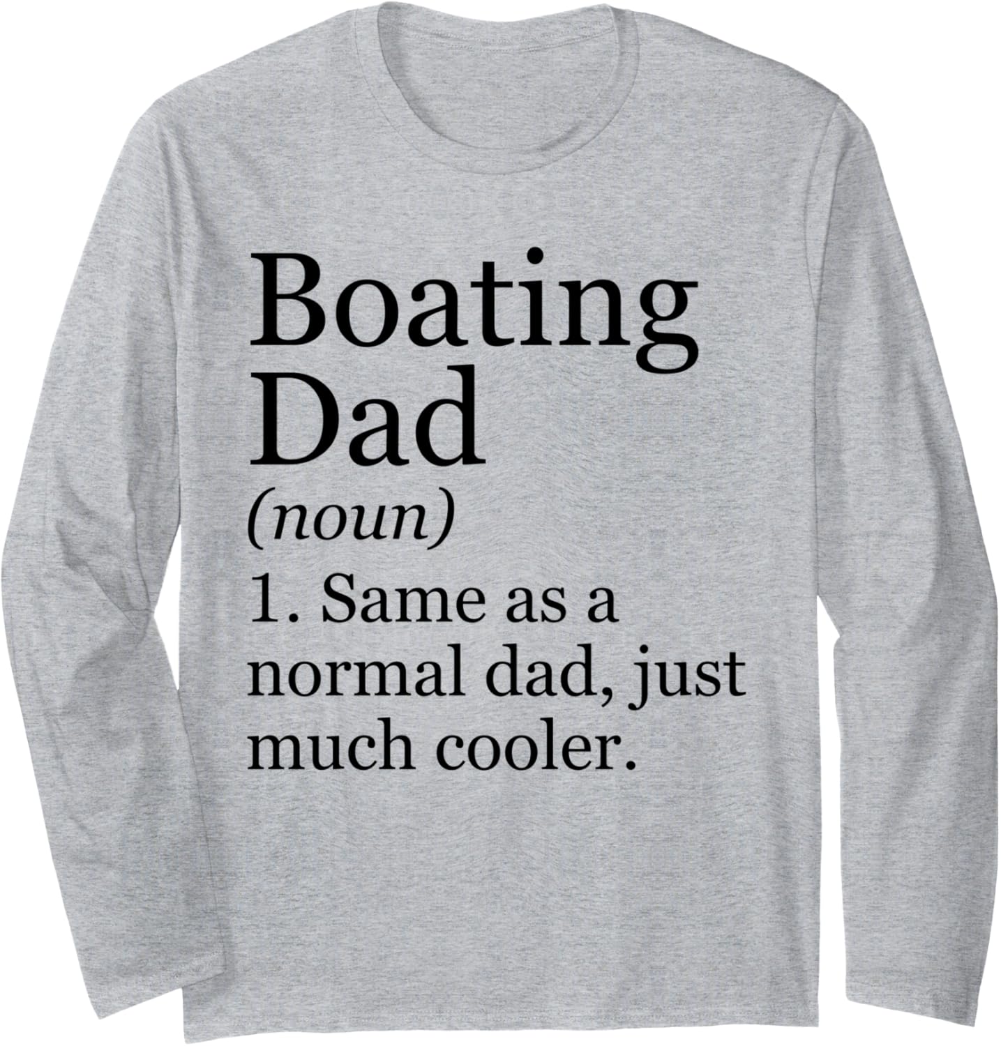 Boating Dad Definition Funny Sarcastic Long Sleeve
