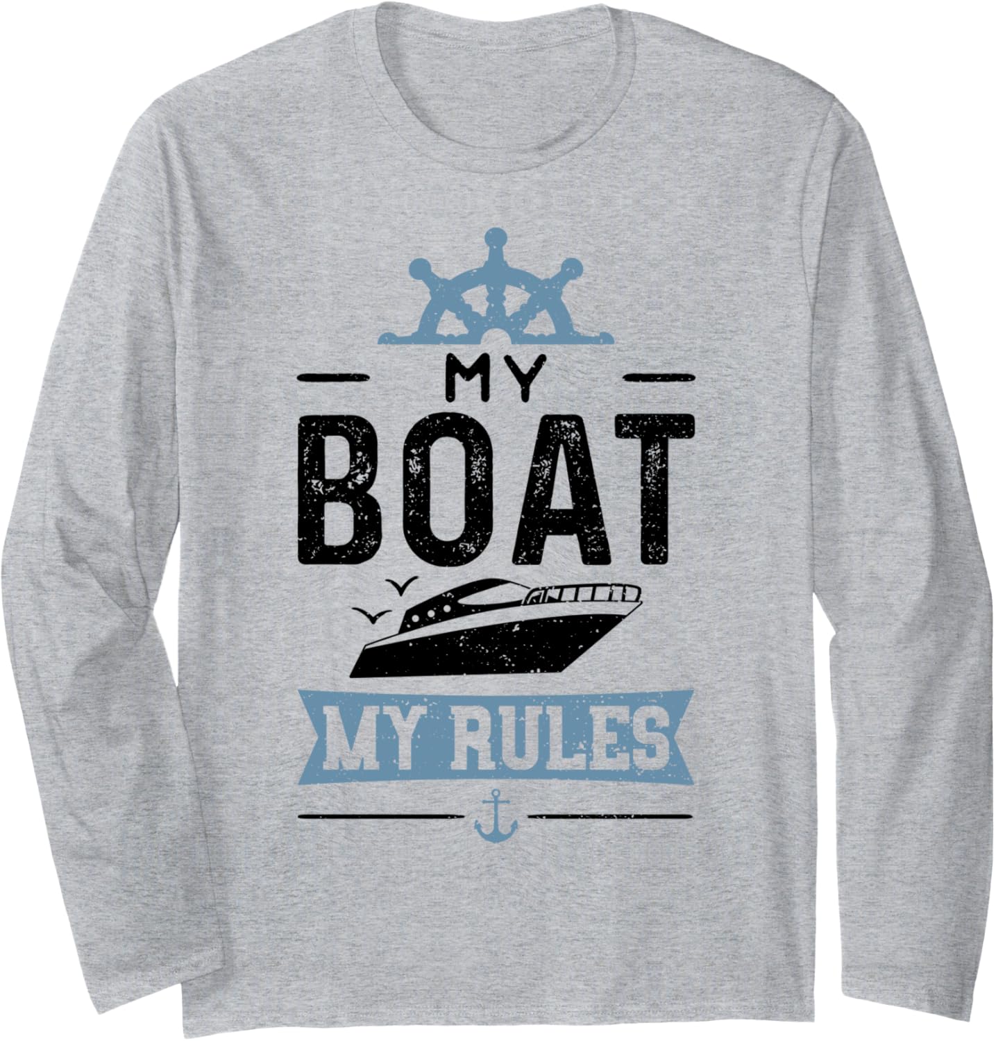 Captain My Boat My Rules Boating Long Sleeve