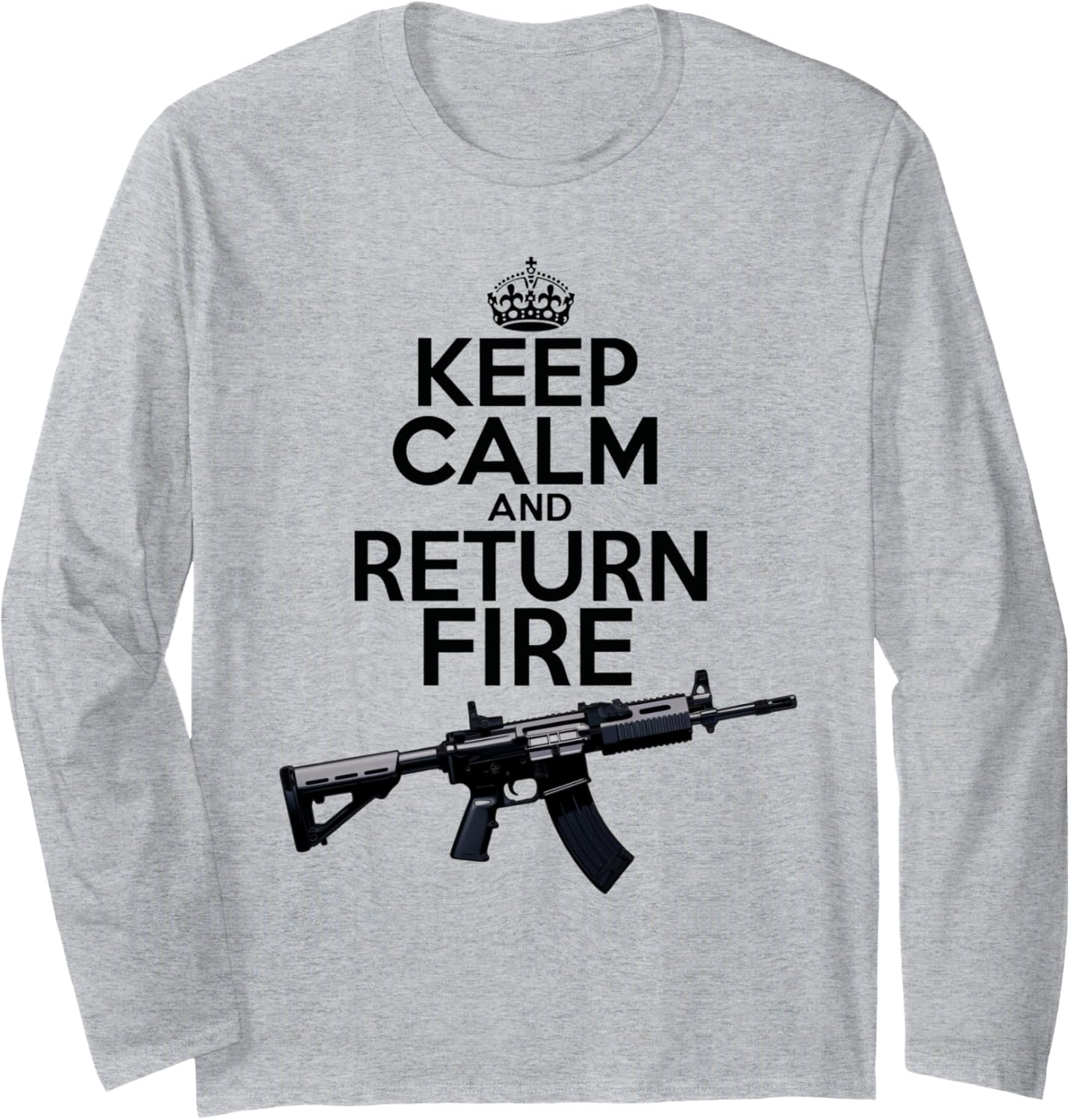 Keep Calm Return Fire Gun Design Long Sleeve