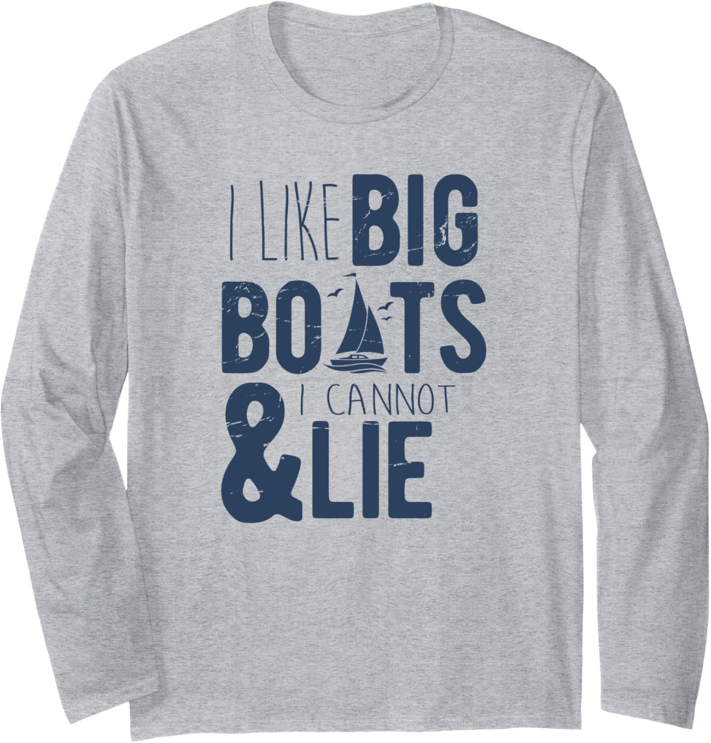 I Like Big Boats I Cannot Lie Long