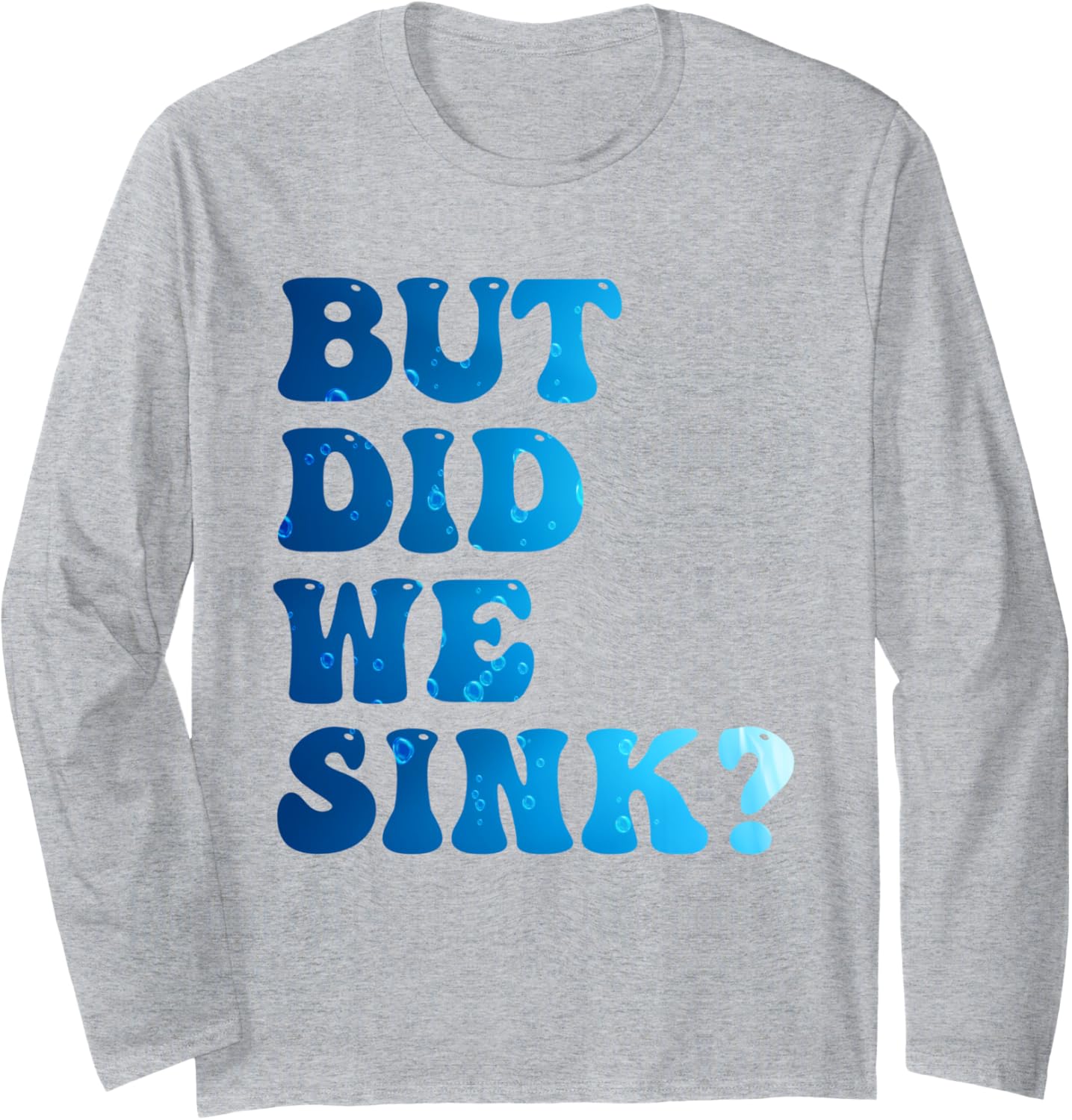 But Did We Sink Sailing Boating Pontoon Captain