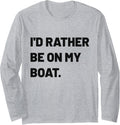 Funny Boater I D Rather Be On My