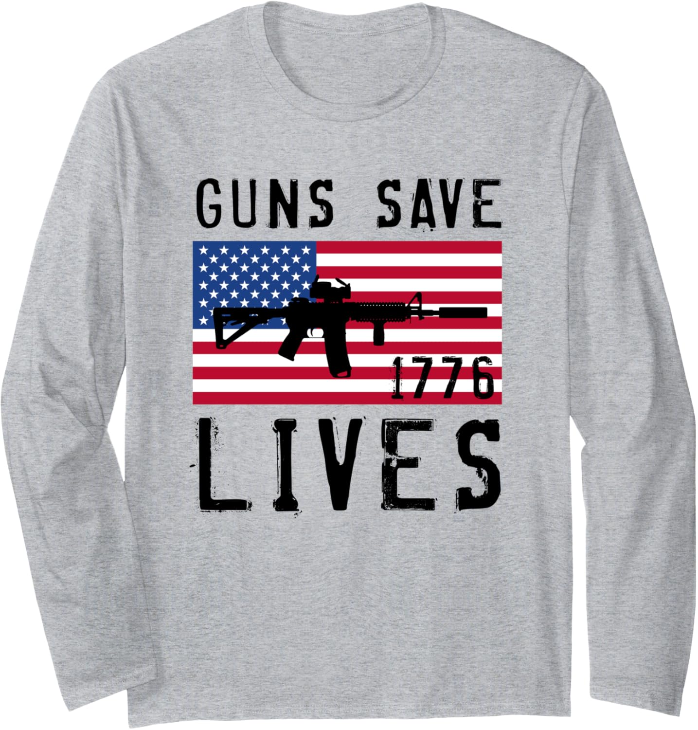 Guns Save Lives Ar15 American Flag Freedom 1776 Graphic Long Sleeve