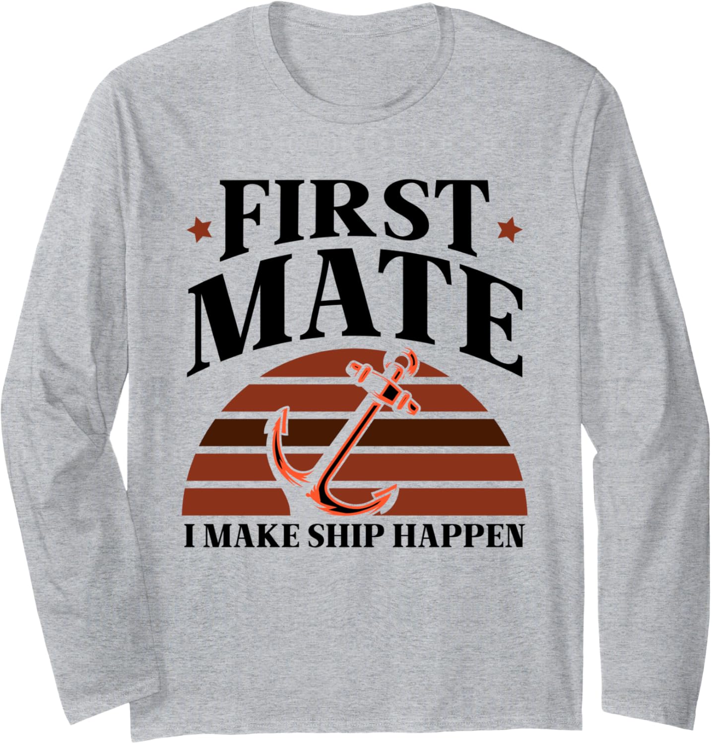 First Mate I Make Ship Happen Boat Yacht