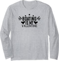 Boating Is My Valentine Funny Boating Lover Long