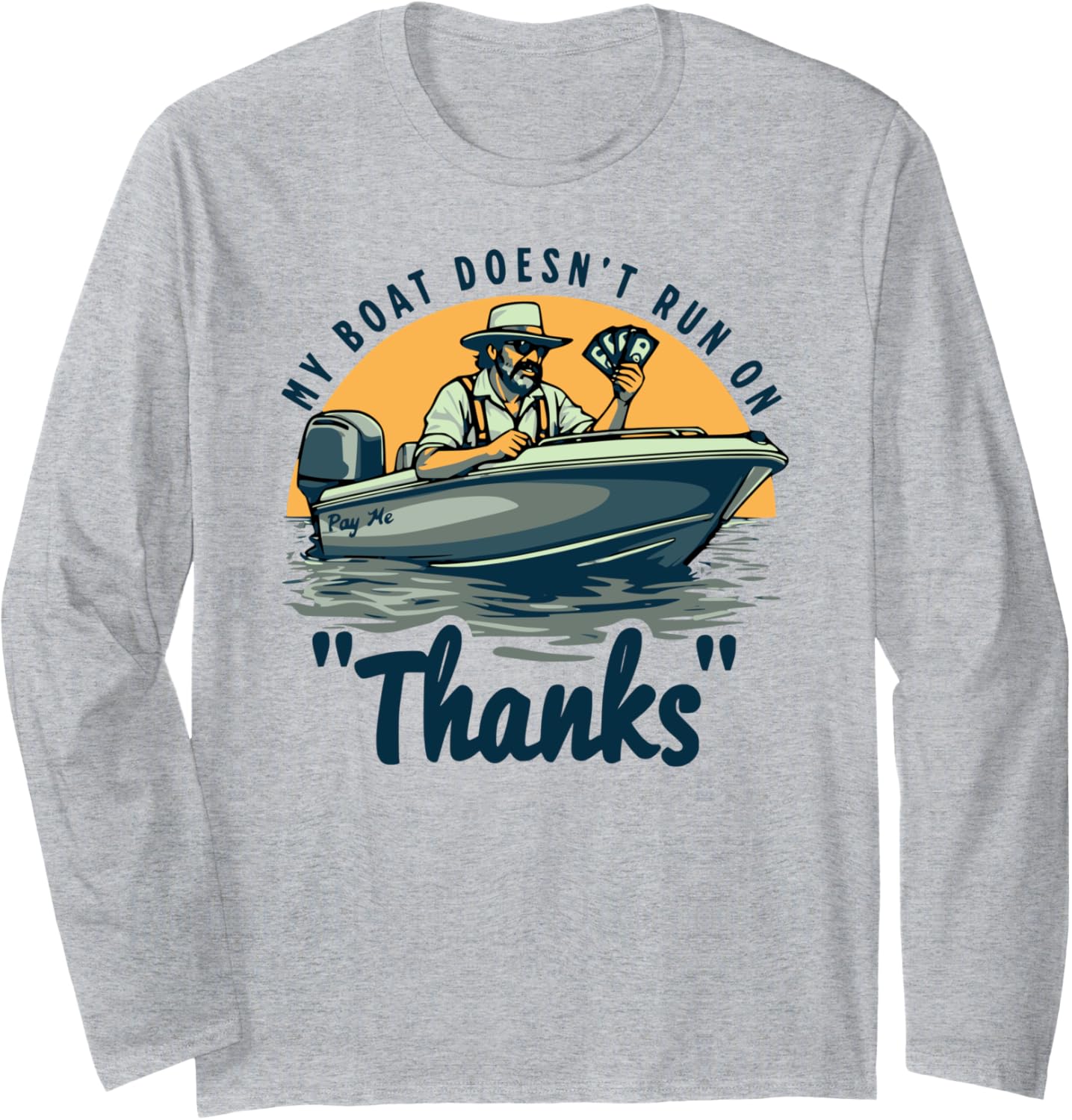My Boat Doesn Run On Thanks Funny Sarcastic