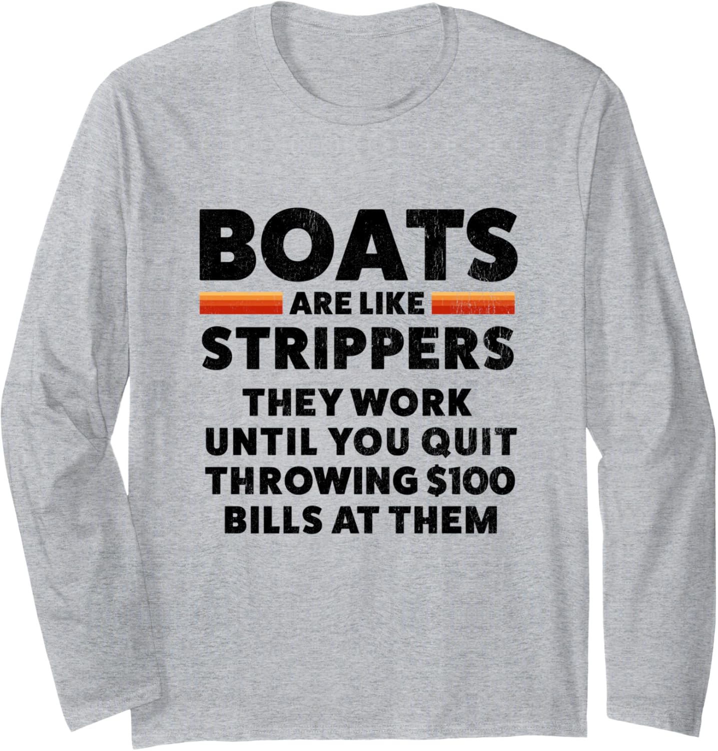 Pontoon Captain Boats Are Like Strippers Long Sleeve