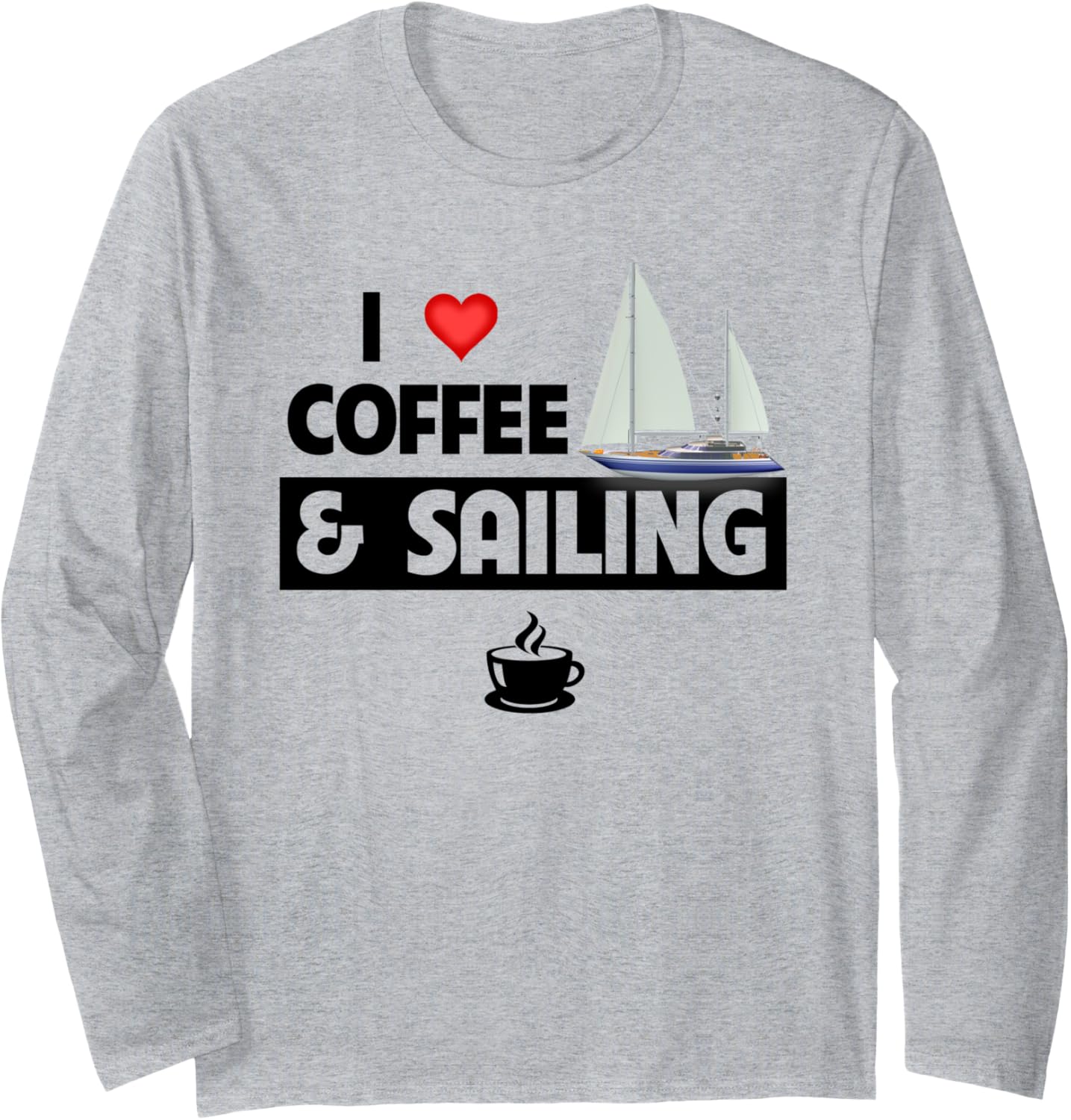 I Love Coffee Sailing Boating Sailor Sailboat Caffeine