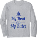 My Boat My Rules Captain Long Sleeve