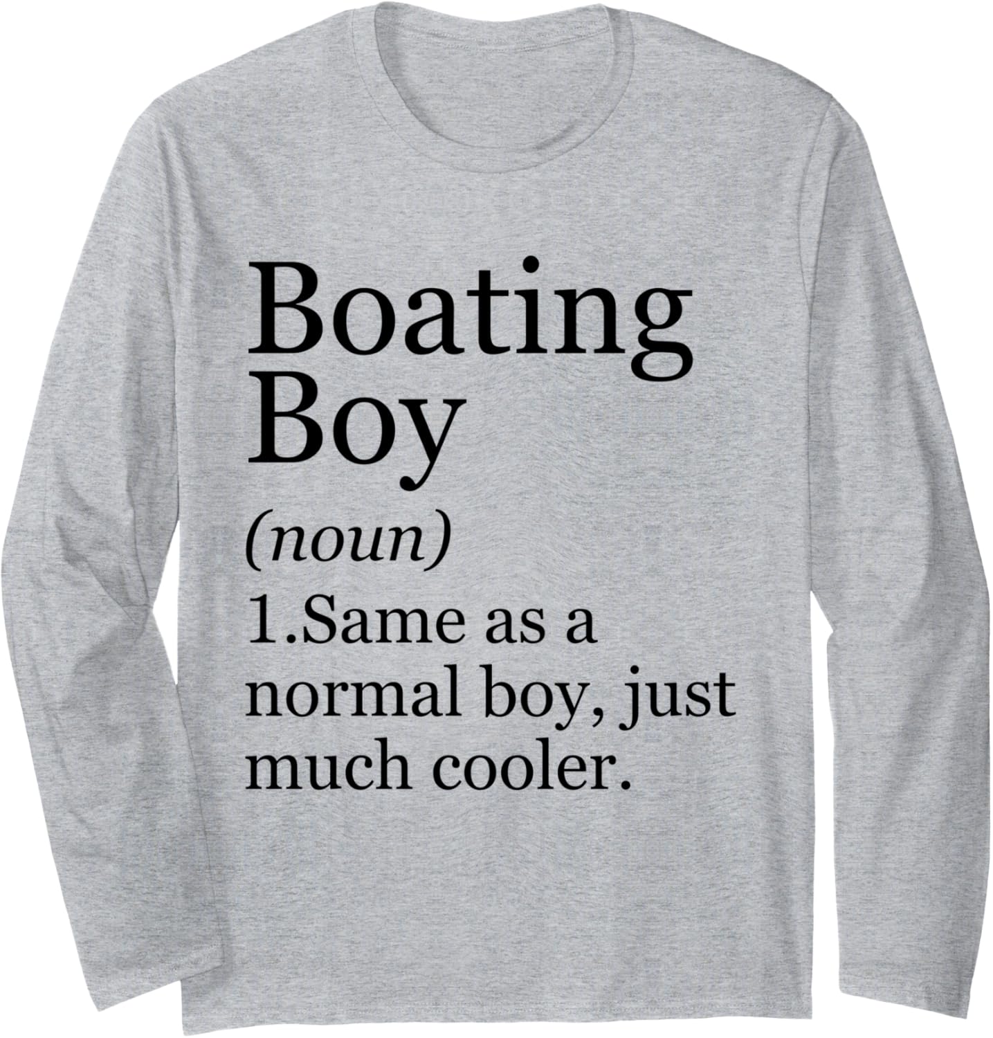 Boating Boy Definition Funny Sarcastic Long Sleeve