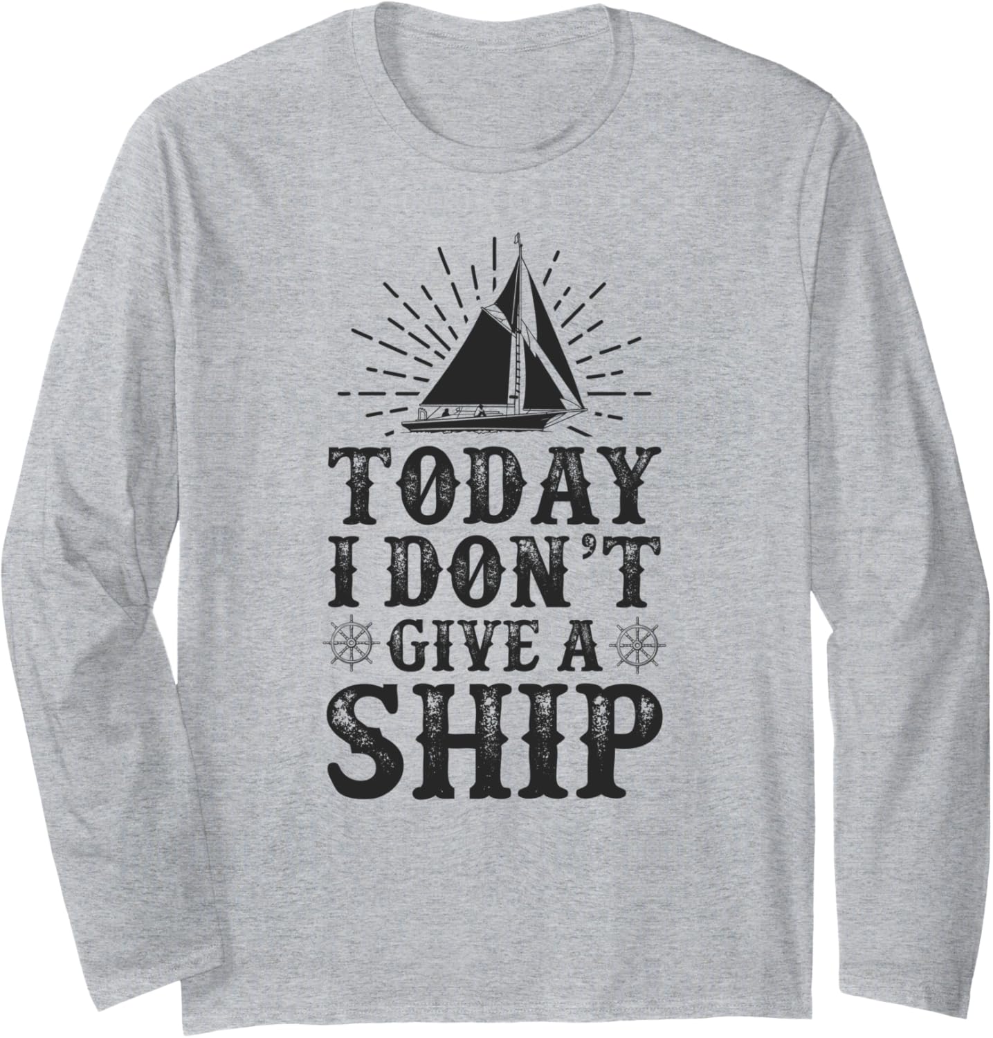 Sailing Today I Don Give A Ship Sailboat