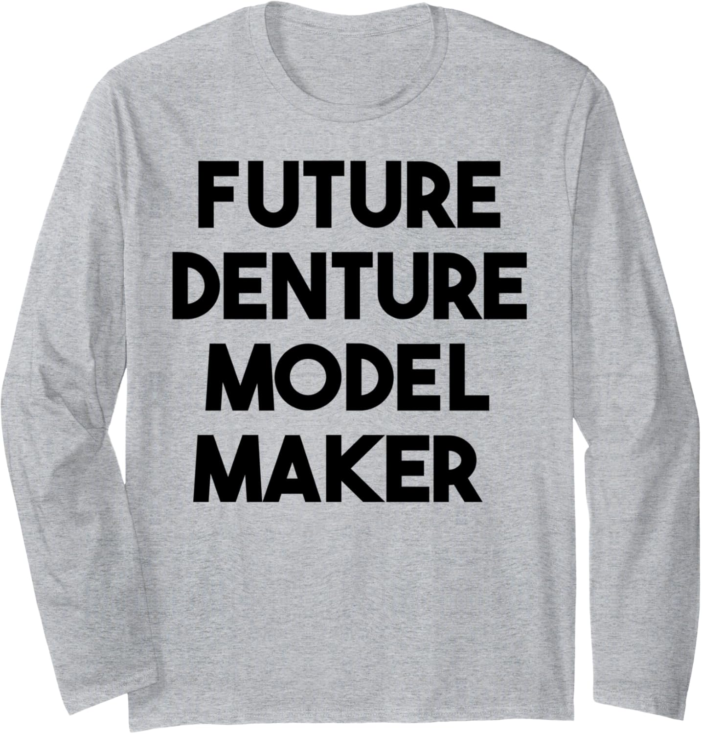 Future Denture Model Maker Long Sleeve