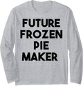 Future Frozen Pie Maker Long Sleeve