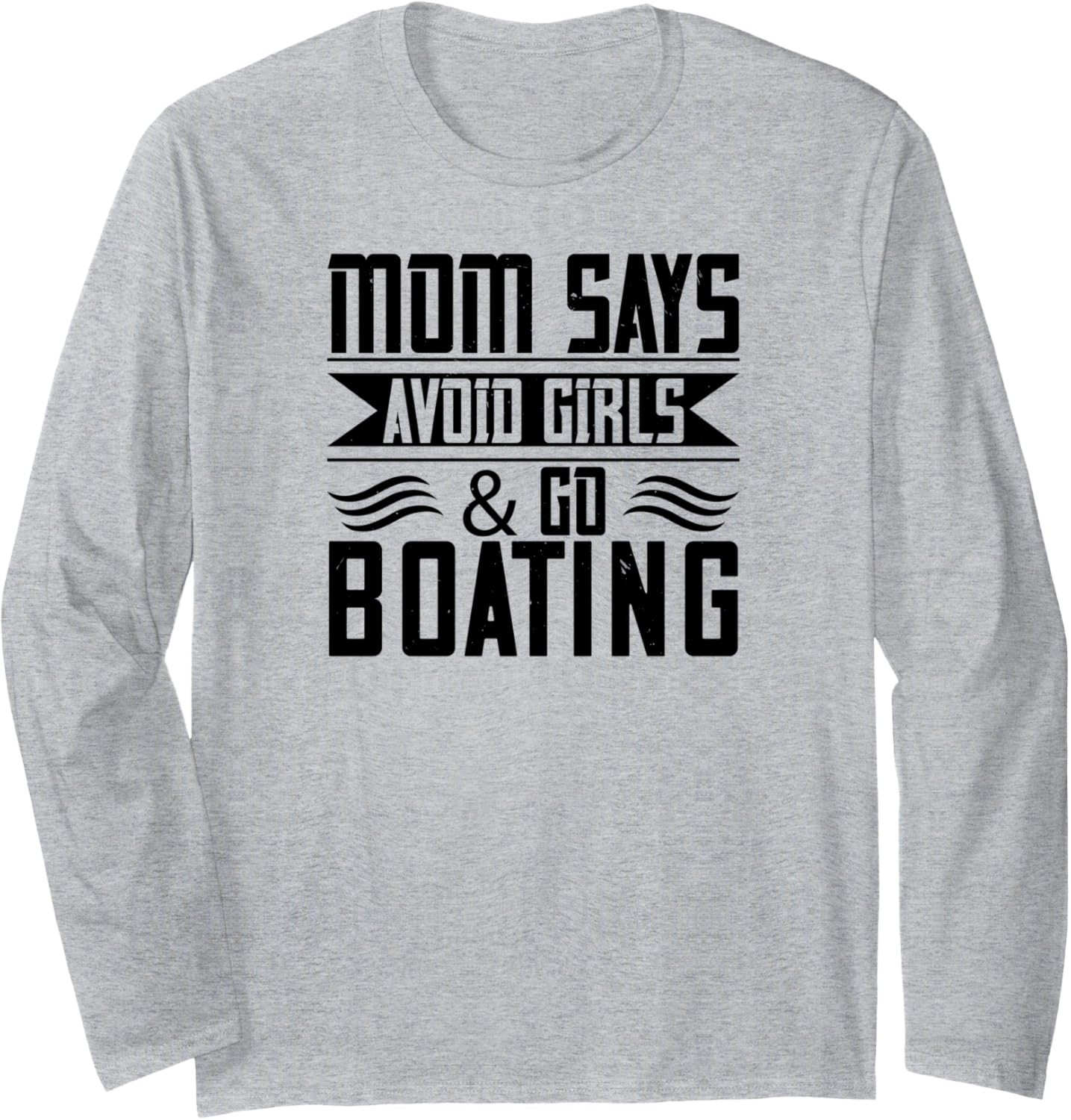 Mom Says Avoid Girls Go Boating Funny Boating