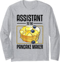 Assistant to the Pancake Maker Pancake Maker Long Sleeve