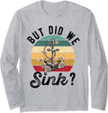 But Did We Sink Boat Ship Captain Pontoon