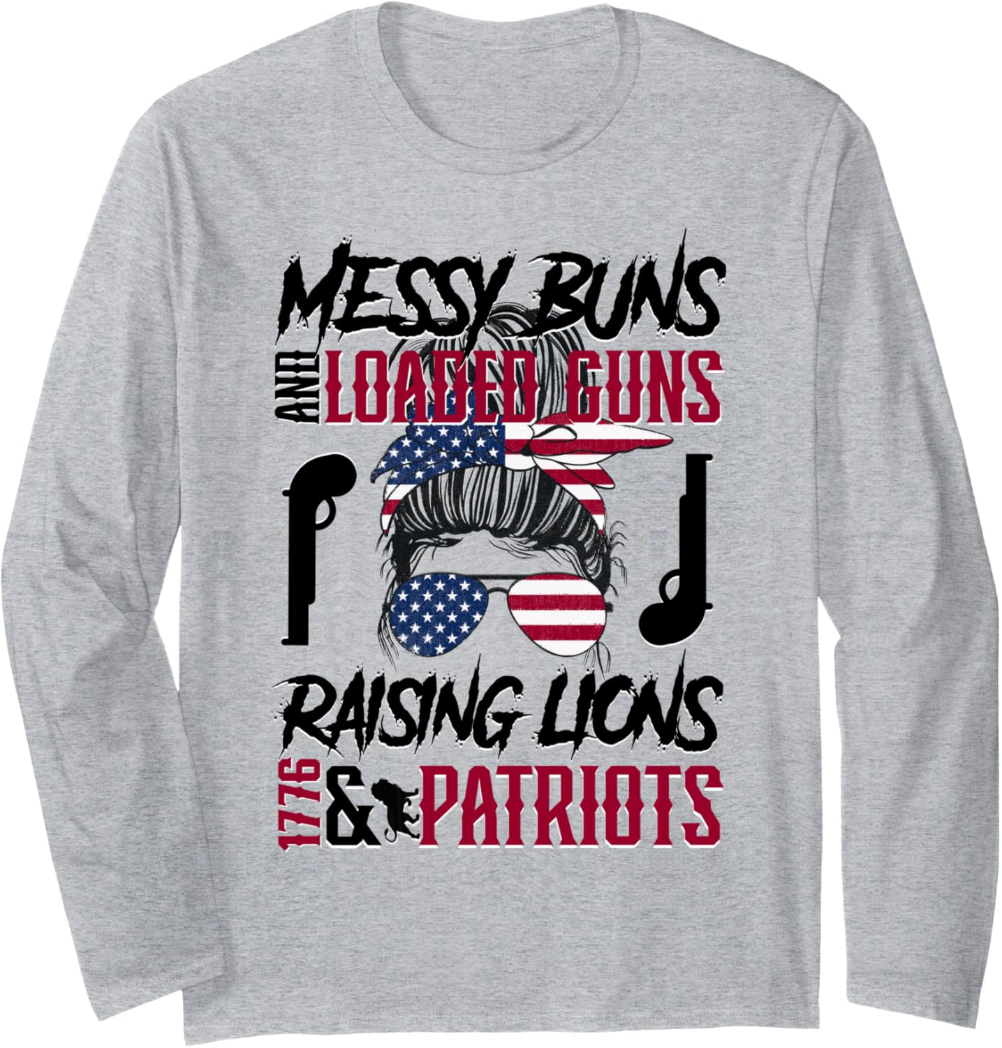 Messy Buns Loaded Guns Raising Lions Patriots Long Sleeve