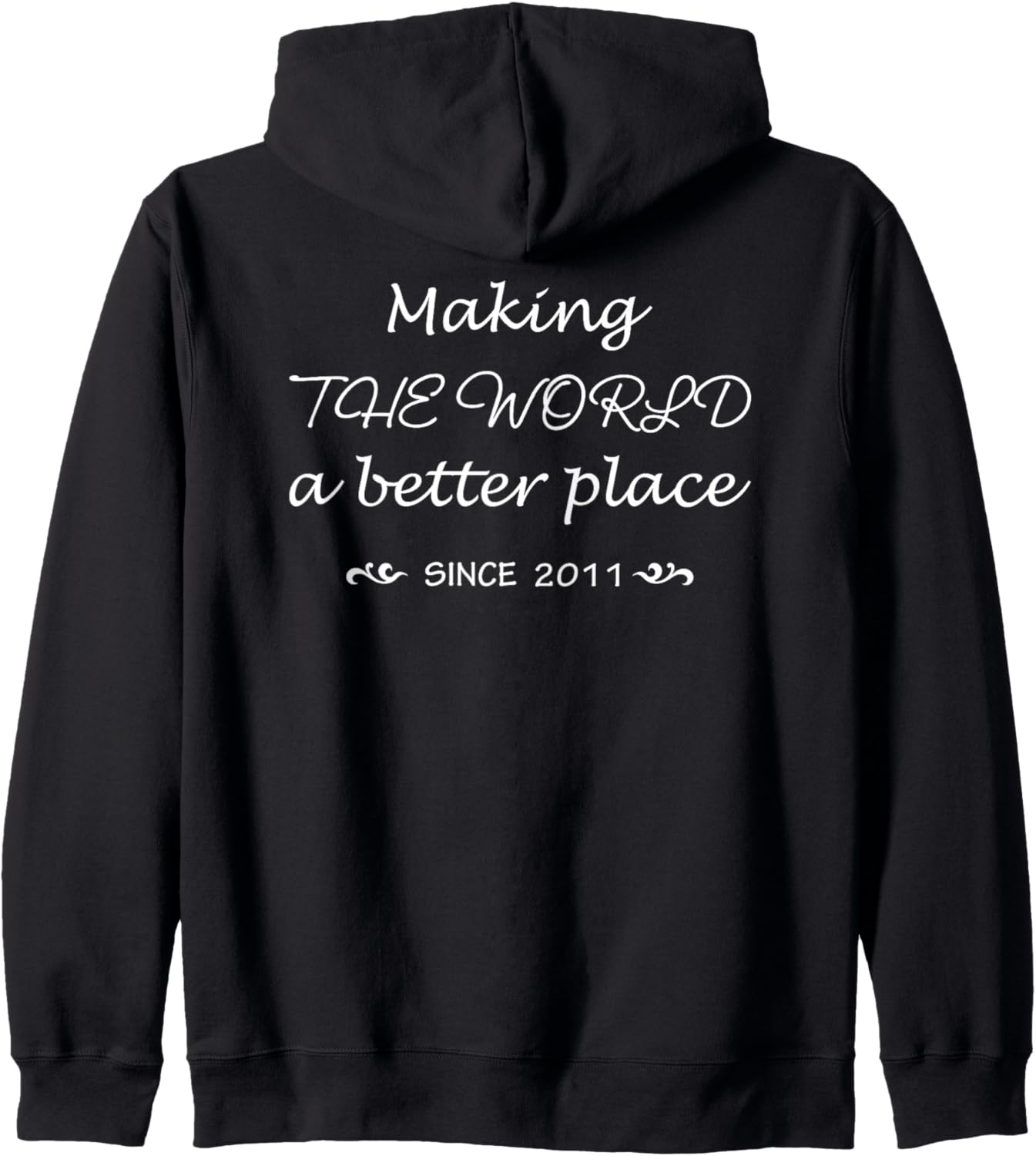 Making The World A Better Place Since 2011 9 Years Old Kids Zip Hoodie