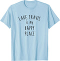 Lake Travis Happy Place Shirt Funny Camping Boating Outdoors