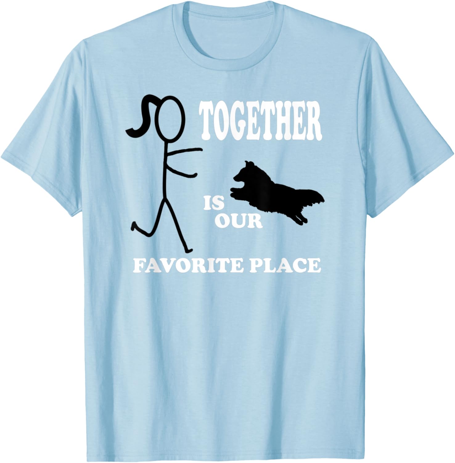 Together Is Our Favorite Place, Dog & Owner, Men Women Kids