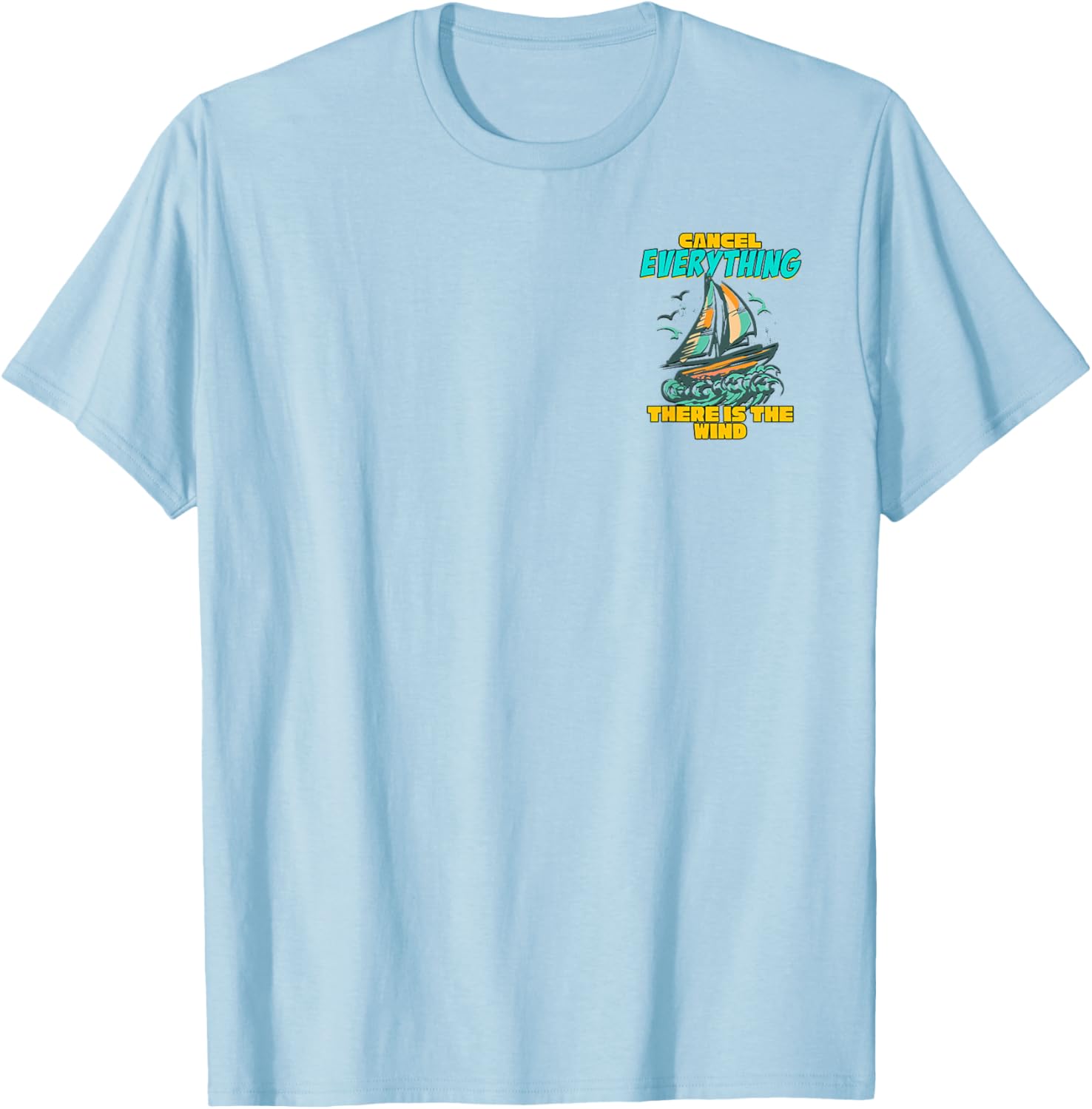 Cancel Everything There Is Wind Sailboat Minimalist
