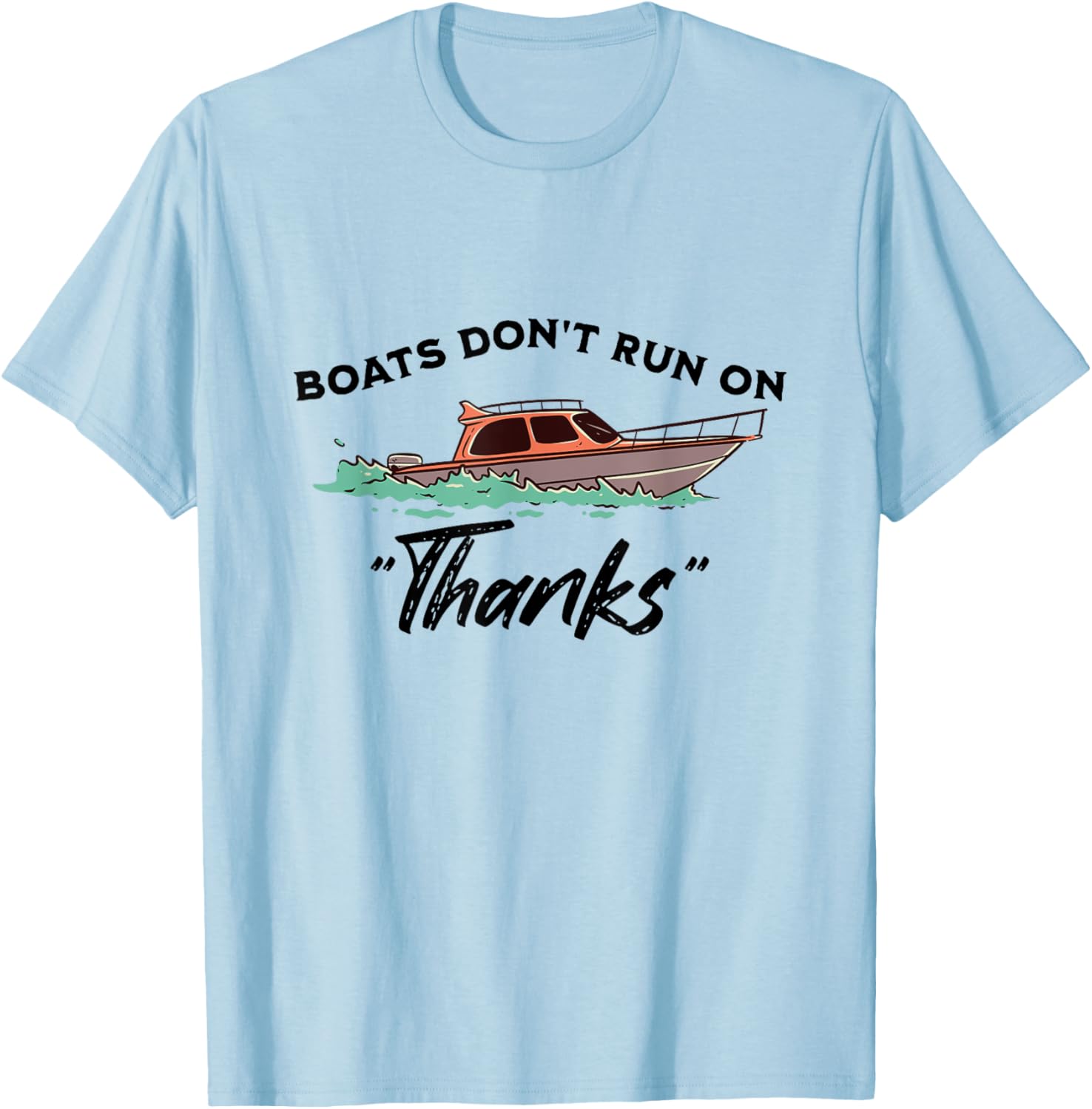 Boats Don Run On Thanks Gifts Boat Owners