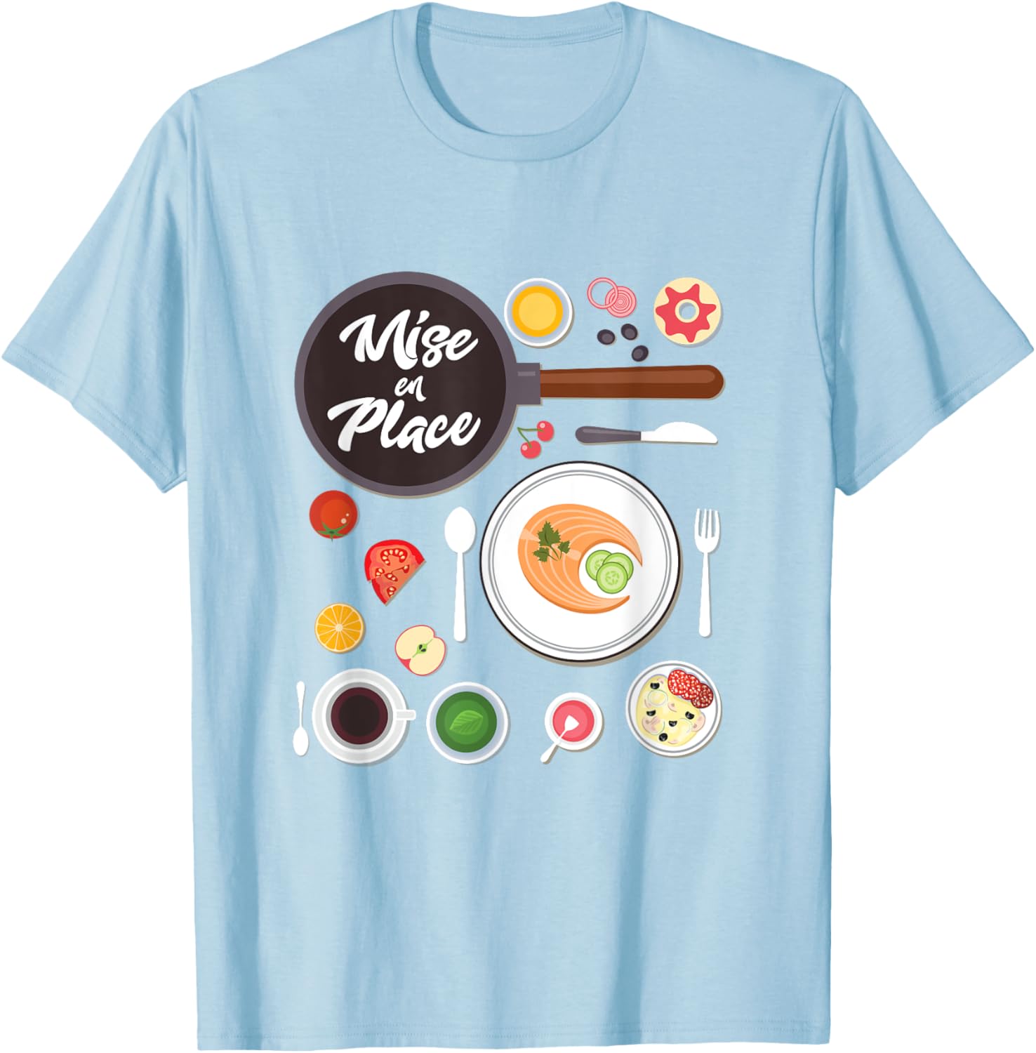 Mise en Place, Chef Culinary School Cooking T-Shirt