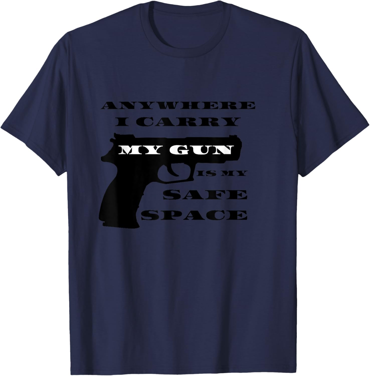 Anywhere I Carry My Gun Is My Safe Space Tshirt
