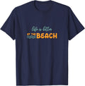 Life is better at the beach T-Shirt for Men Women Girls Kids