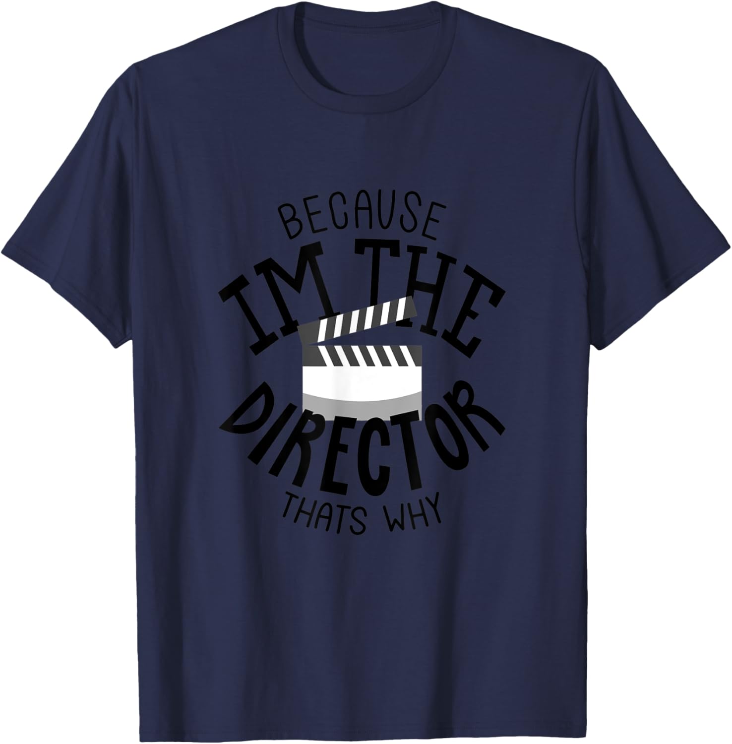 Because I'm The-Director That's Why Filmmaker