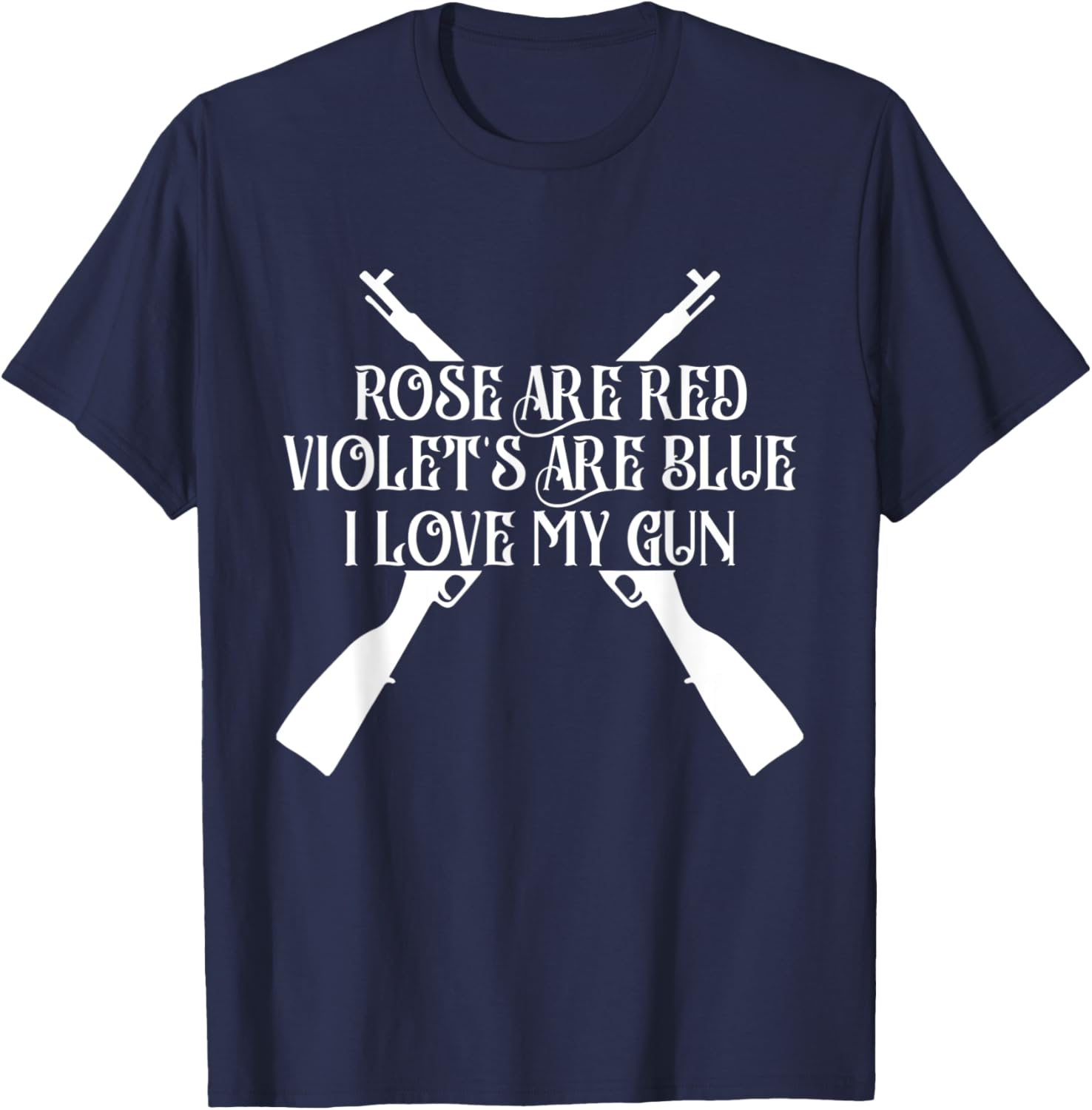 Rose Are Red Violets Are Blue I Love My Gun Pew Heart