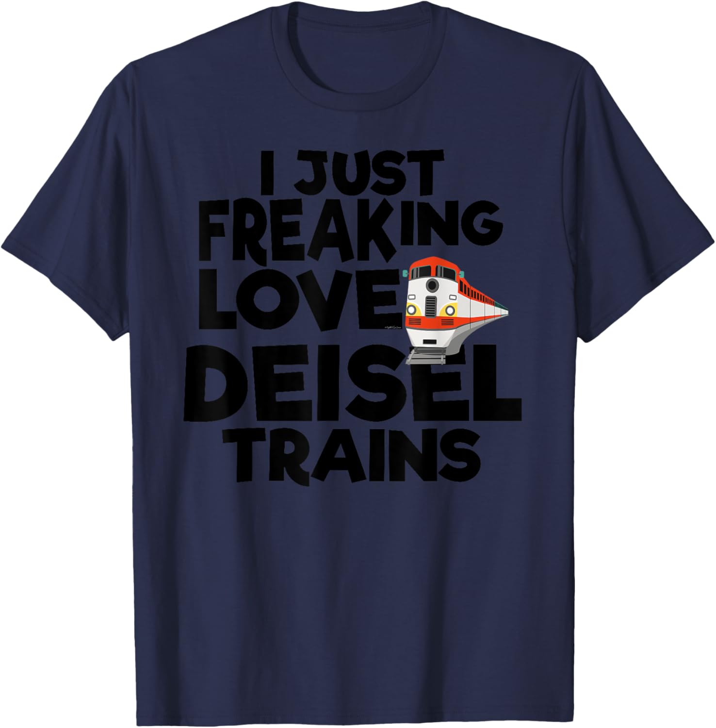 I Just Freaking Love Diesel Trains