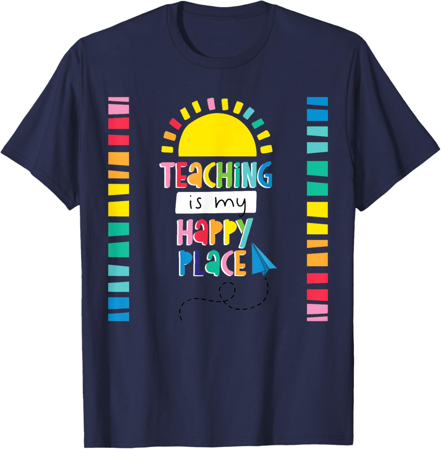 Teaching Is My Happy Place Sunshine and Rainbow